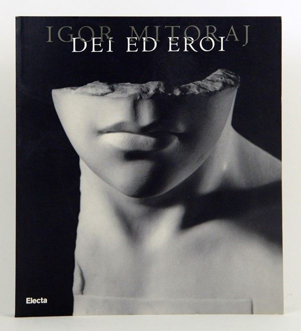 Igor Mitoraj. Dei ed Eroi.
