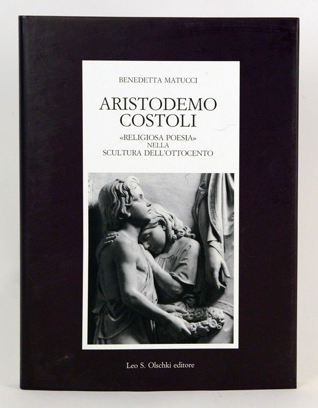 Aristodemo Costoli. ''religiosa Poesia'' nella Scultura Dell'ottocento