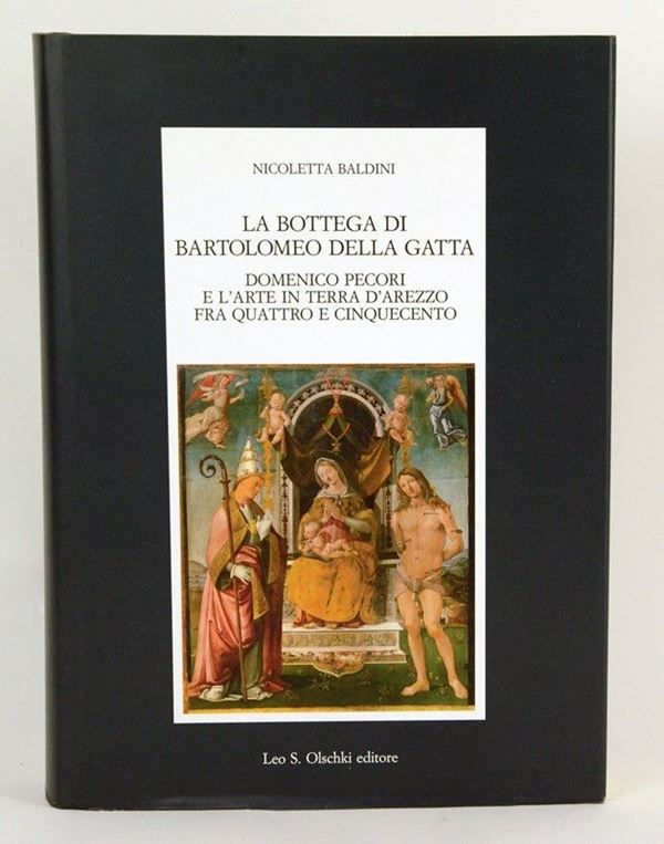 La bottega di Bartolomeo della Gatta. Domenico Pecori e l'arte in terra d'Arezzo fra Quattro e Cinquecento  - Asta LIBRI D'ARTE - Galleria Pananti Casa d'Aste