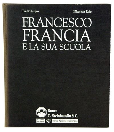 Francesco Francia e la Sua Scuola