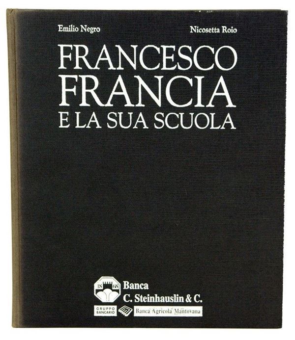 Francesco Francia e la sua scuola  - Auction art books - Galleria Pananti Casa d'Aste