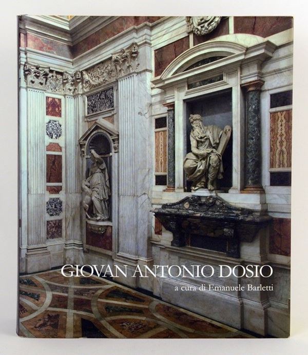 Giovanna Antonio Dosio da San Gemignano architetto e scultor fiorentino tra Roma Firenze e Napoli.