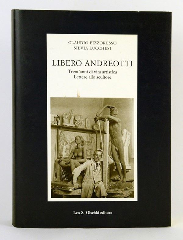 Libero Andreotti. Trent'anni di vita artistica. Lettere allo scultore  - Auction art books - Galleria Pananti Casa d'Aste