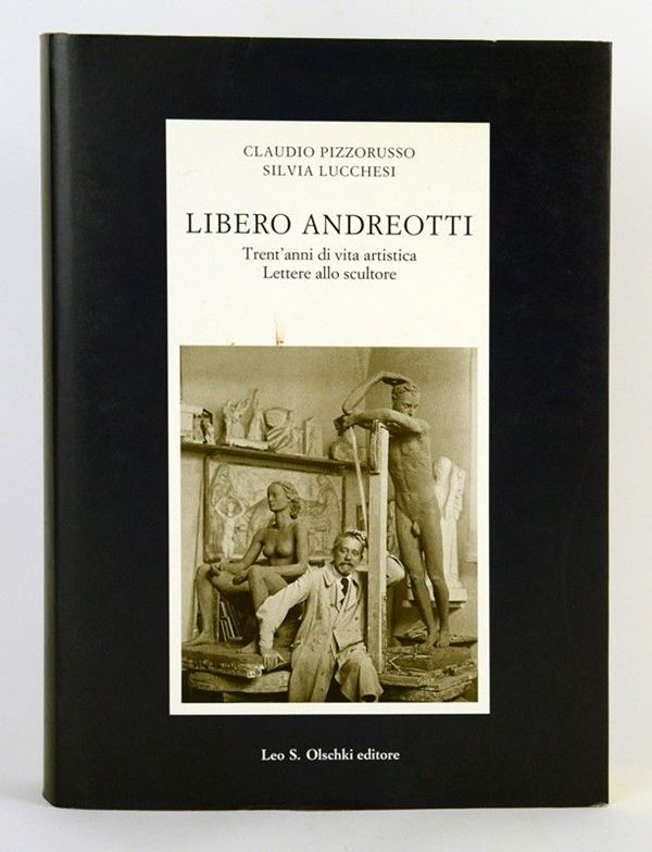 Libero Andreotti. Trent'anni di vita artistica. Lettere allo scultore  - Asta LIBRI D'ARTE - Galleria Pananti Casa d'Aste