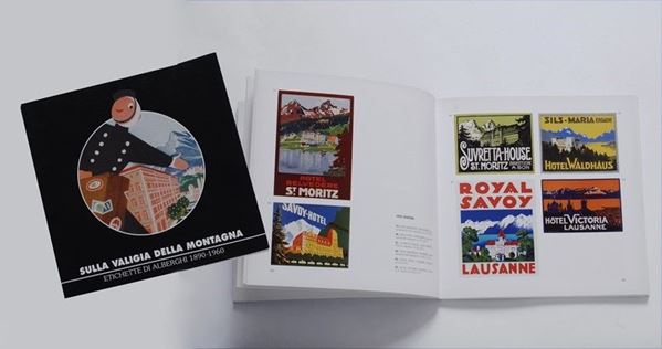 Sulla valigia della montagna. Etichette di alberghi. 1890-1960  - Auction art books - Galleria Pananti Casa d'Aste