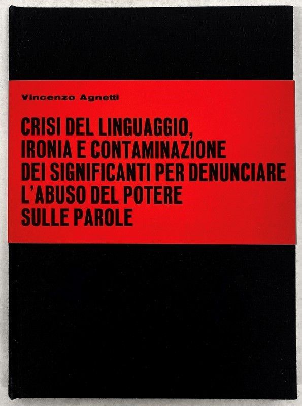 Vincenzo Agnetti - Crisi del linguaggio, ironia e contaminazione dei significati per denunciare l'abuso del potere sulle parole