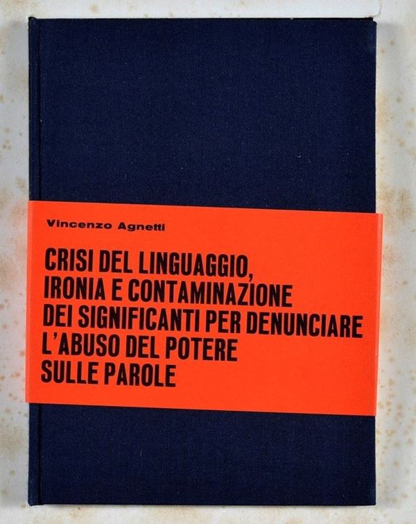 Vincenzo Agnetti - Crisis of language, irony and contamination of meanings to denounce the abuse of power over words