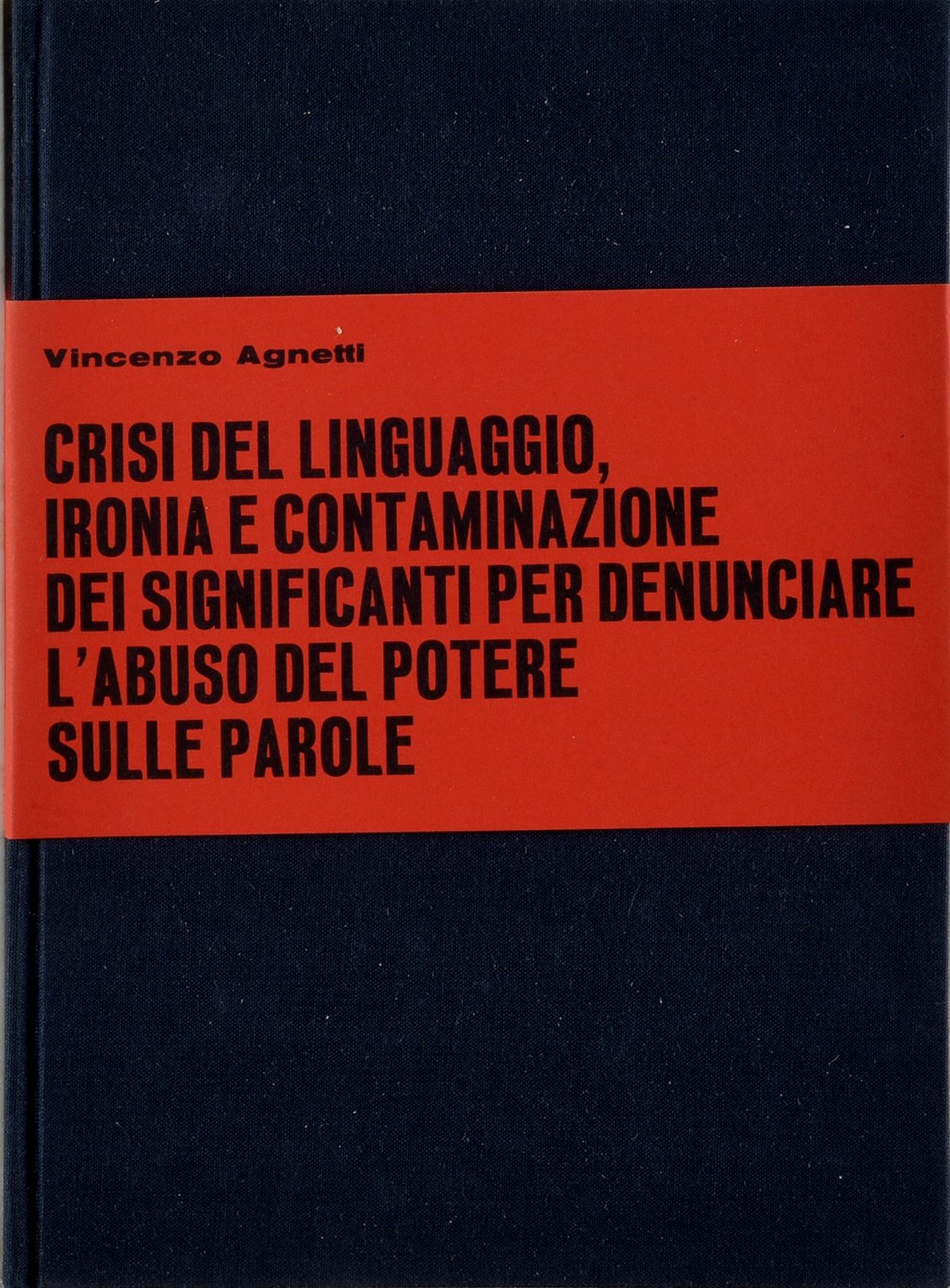 Vincenzo Agnetti - Crisi del Linguaggio, Ironia e Contaminazione dei Significati per Denunciare L...